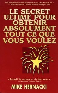 LE SECRET ULTIME POUR OBTENIR ABSOLUMENT TOUT CE QUE VOUS VOULEZ