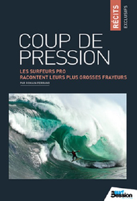 Coup de pression, Les surfeurs pro racontent