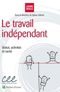 LE TRAVAIL INDEPENDANT - STATUT, ACTIVITES ET SANTE.