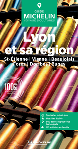 GUIDE VERT LYON ET SA REGION - ST-ETIENNE, VIENNE, BEAUJOLAIS, FOREZ, DOMBES, BUGEY