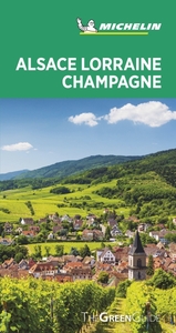 GREEN GUIDE ALSACE, LORRAINE, CHAMPAGNE