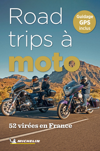 GUIDES PLEIN AIR - 52 ROAD-TRIPS A MOTO EN FRANCE