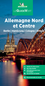 GUIDE VERT ALLEMAGNE NORD ET CENTRE MICHELIN - BERLIN, HAMBOURG, COLOGNE, DRESDE
