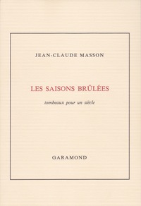 Les Saisons brûlées, tombeaux pour un siècle