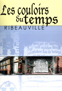 LES COULOIRS DU TEMPS RIBEAUVILLE