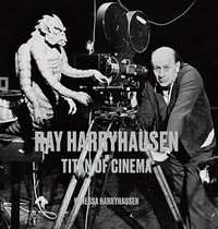 RAY HARRYHAUSEN TITAN OF CINEMA /ANGLAIS