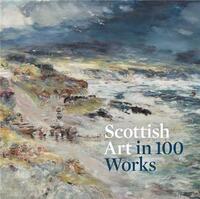 Scottish Art in 100 Works /anglais