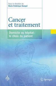 Cancer et traitement - domicile ou hôpital, le choix du patient