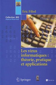 LES VIRUS INFORMATIQUES : THEORIE, PRATIQUE & APPLICATIONS (AVEC CD-ROM) (COLLECTION IRIS)