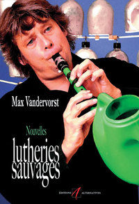 NOUVELLES LUTHERIES SAUVAGES