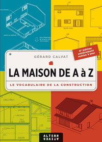 LA MAISON DE A A Z - LE VOCABULAIRE DE LA CONSTRUCTION