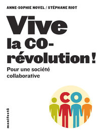 VIVE LA COREVOLUTION ! - POUR UNE SOCIETE COLLABORATIVE