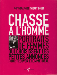CHASSE A L'HOMME - PORTRAITS DE FEMMES QUI CHOISISSENT LES PETITES ANNONCES POUR TROUVER L'HOMME IDE