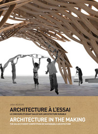 ARCHITECTURE A L'ESSAI/ARCHITECTURE IN THE MAKING - CONCOURS GAU : DI 2006-2012