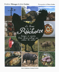 LA FERME DE LA RUCHOTTE - HISTOIRE ET RECETTES D'UNE FERME-AUBERGE PAS COMME LES AUTRES