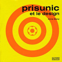 PRISUNIC ET LE DESIGN