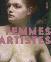 FEMMES ARTISTES - PASSIONS, MUSES, MODELES