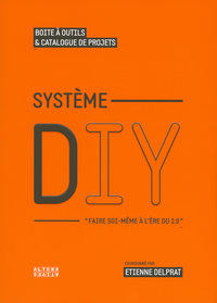 SYSTEME DIY - "FAIRE SOI-MEME A L'ERE DU 2.0"