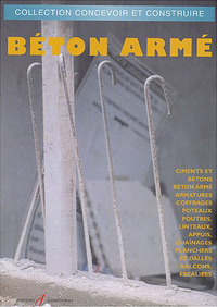 BETON ARME - ARMATURES, COFFRAGES, POTEAUX, POUTRES, PLANCHERS, BALCONS, ESCALIERS