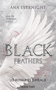 Black Feathers - Tome 3 Les Royaumes jumeaux