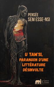 U TAM'SI, PARANGON D'UNE LITTERATURE DESINVOLTE