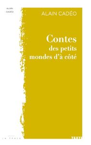 Contes des petits mondes d’à coté