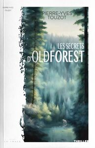 LES SECRETS D’OLDFOREST