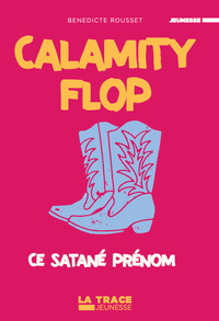 Calamity Flop  : 1 ce satané prénom