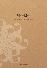 LA BIBLE EN CARNETS - MATTHIEU