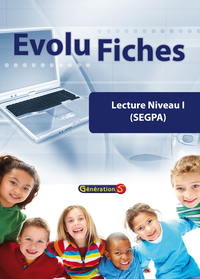 Evolu Fiches : Lecture SEGPA niveau 1