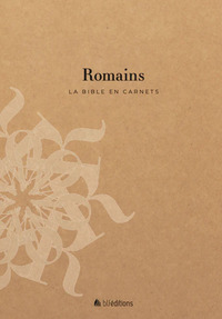 LA BIBLE EN CARNETS - ROMAINS