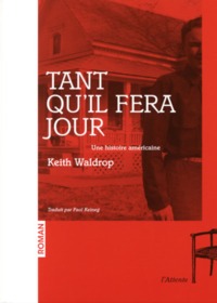 Tant qu'il fera jour - une histoire américaine