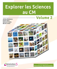 EXPLORER LES SCIENCES AU CM (VOLUME 2)