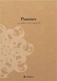 LA BIBLE EN CARNETS - PSAUMES