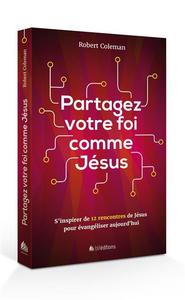 PARTAGEZ VOTRE FOI COMME JESUS