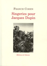 SINGERIES POUR JACQUES DUPIN