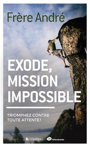 EXODE, MISSION IMPOSSIBLE - TRIOMPHEZ CONTRE TOUTE ATTENTE!