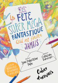 Cahier d'activités La fête super méga fantastique qui ne finira jamais