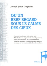 Qu'un bref regard sous le calme des cieux