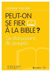 1 PEUT-ON SE FIER A LA BIBLE?