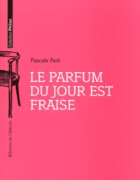 LE PARFUM DU JOUR EST FRAISE