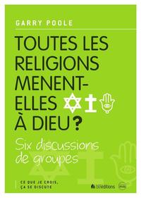 3 toutes les religions mènent-elles à Dieu ?