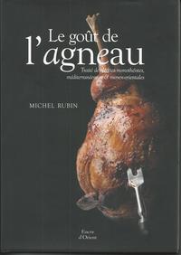 Le goût de l'agneau - Traité de recettes monothéistes, méditéranéennes & moyen-orientales