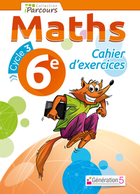 Cahier d'exercices iParcours maths 6e (2016)