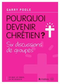 4 POURQUOI DEVENIR CHRETIEN ?