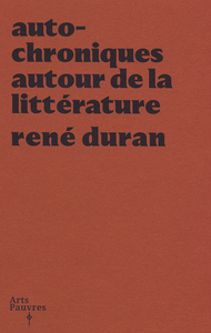 Auto-chroniques autour de la littérature - René Duran