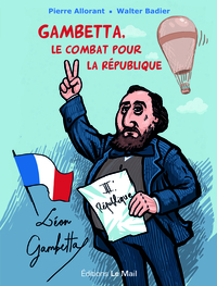 Gambetta - le combat pour la République