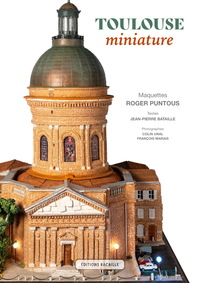 Toulouse miniature-Maquettes de Roger Puntous