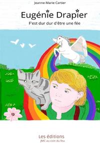 EUGENIE DRAPIER - F'EST DUR DUR D'ETRE UNE FEE