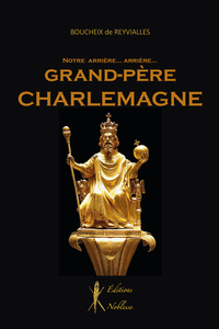 Notre arrière... arrière... Grand-père Charlemagne
